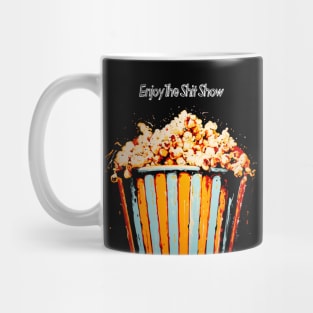 Popcorn: Enjoy the Political Chaos Show (aka Shit Show) in America on a dark (Knocked Out) background Mug